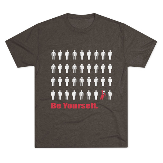 Be Yourself Unisex Tri-Blend Crew Tee - Inspirational Graphic Tee for Self-Expression